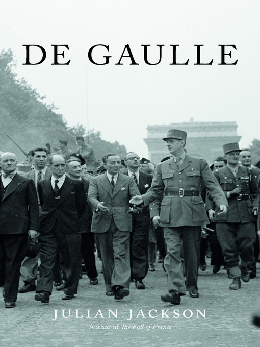 Title details for De Gaulle by Julian Jackson - Available